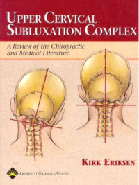 Upper Cervical Subluxation Complex: A Review of the Chiropractic and Medical Literature